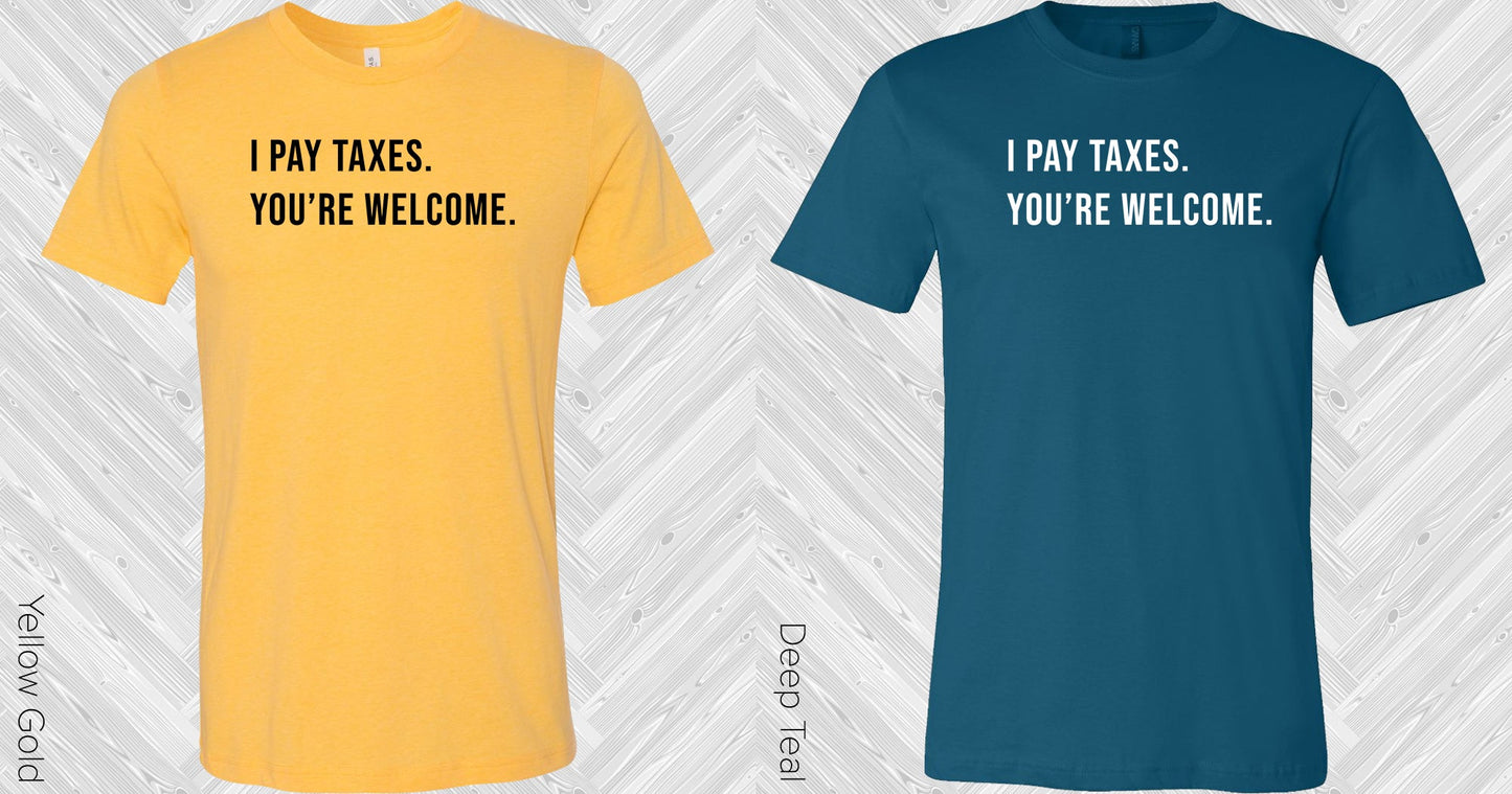 I Pay Taxes Graphic Tee Graphic Tee