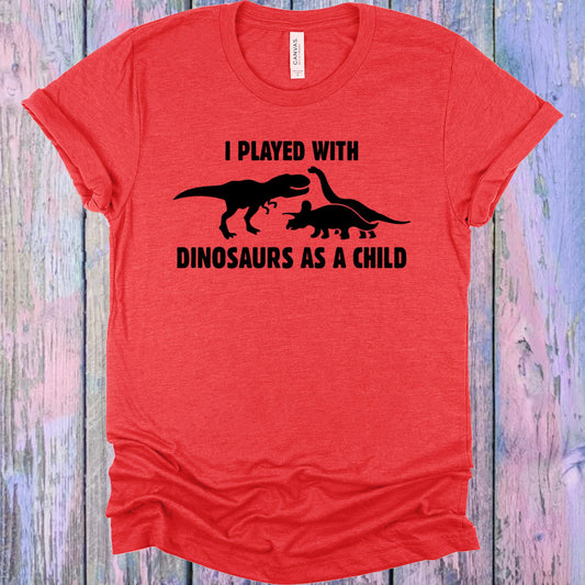 I Played With Dinosaurs As A Child Graphic Tee Graphic Tee