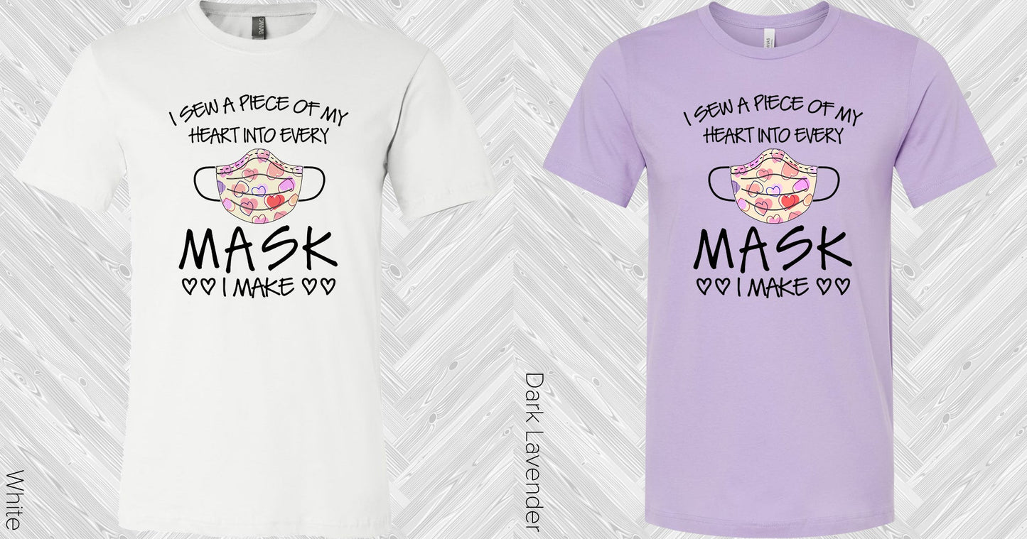 I Sew A Piece Of My Heart Into Every Mask Make Graphic Tee Graphic Tee