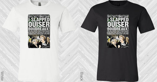 I Slapped Ouiser Boudreaux Graphic Tee Graphic Tee