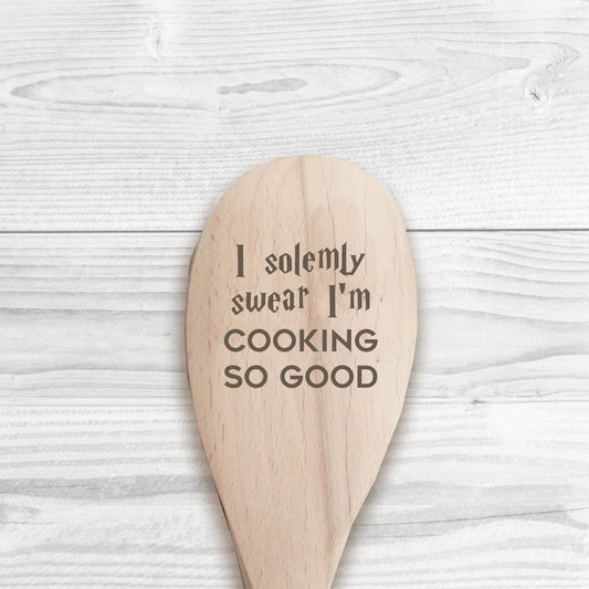 I Solemly Swear Im Cooking So Good Wooden Spoon