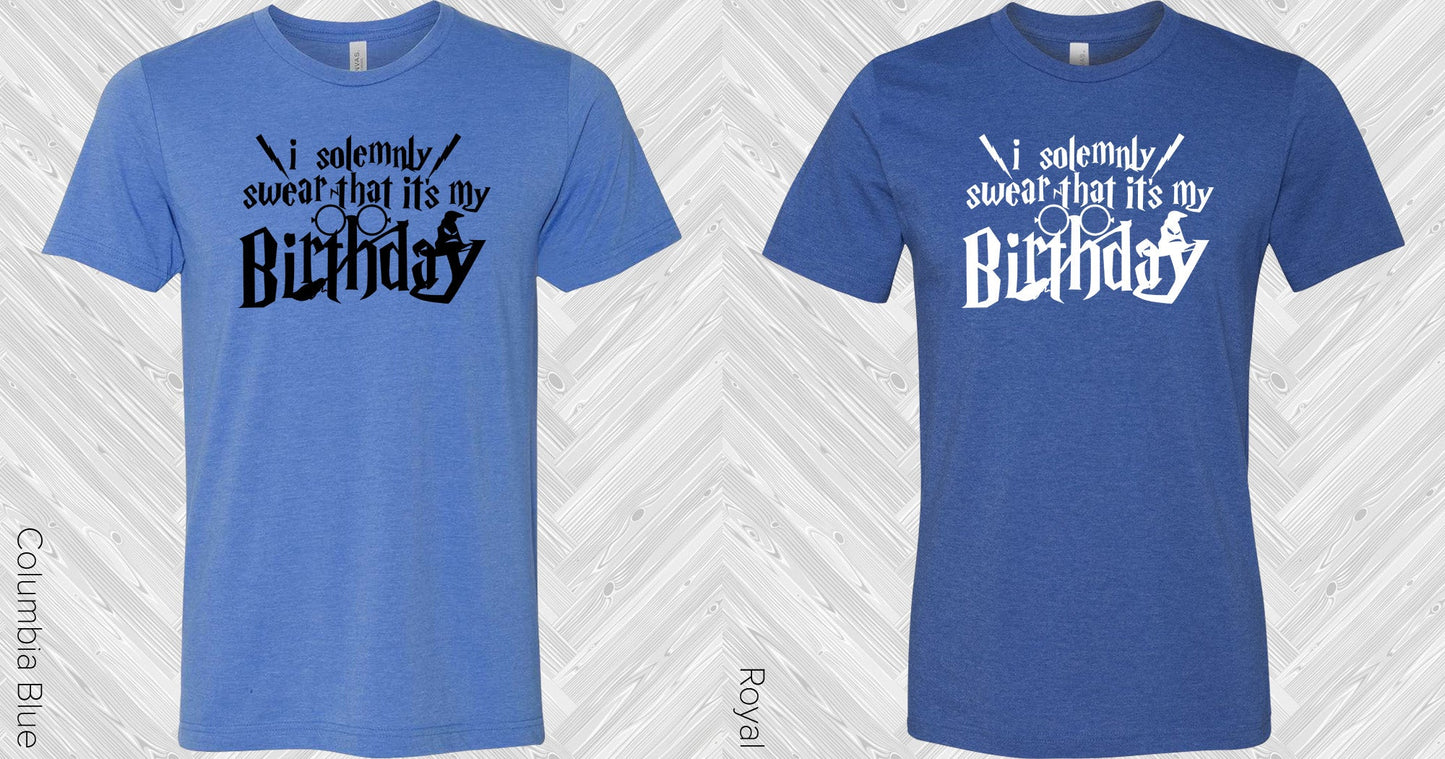 I Solemnly Swear That Its My Birthday Graphic Tee Graphic Tee