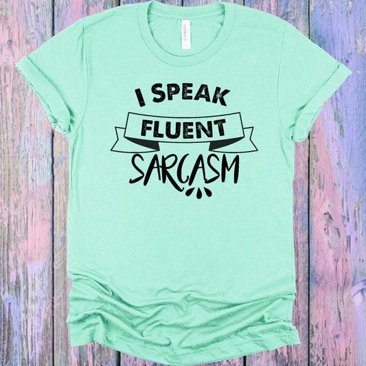 I Speak Fluent Sarcasm Graphic Tee Graphic Tee
