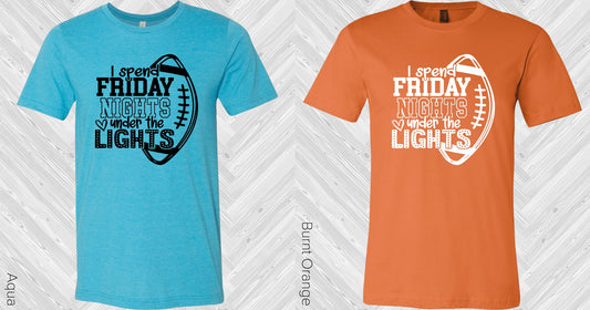 I Spend Friday Nights Under The Lights Graphic Tee Graphic Tee