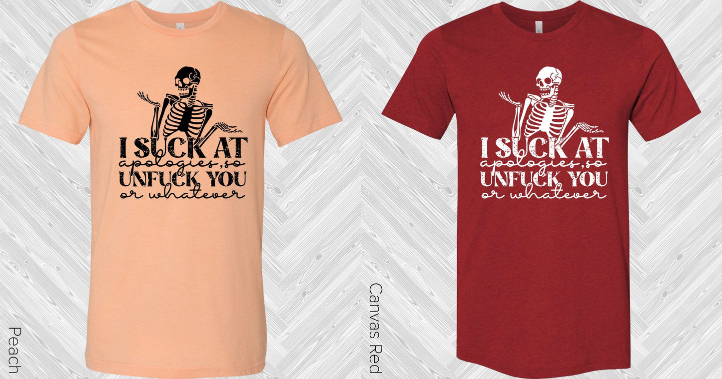 I Suck At Apologies Graphic Tee Graphic Tee