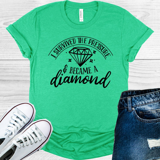 I Survived The Pressure & Became A Diamond Graphic Tee Graphic Tee