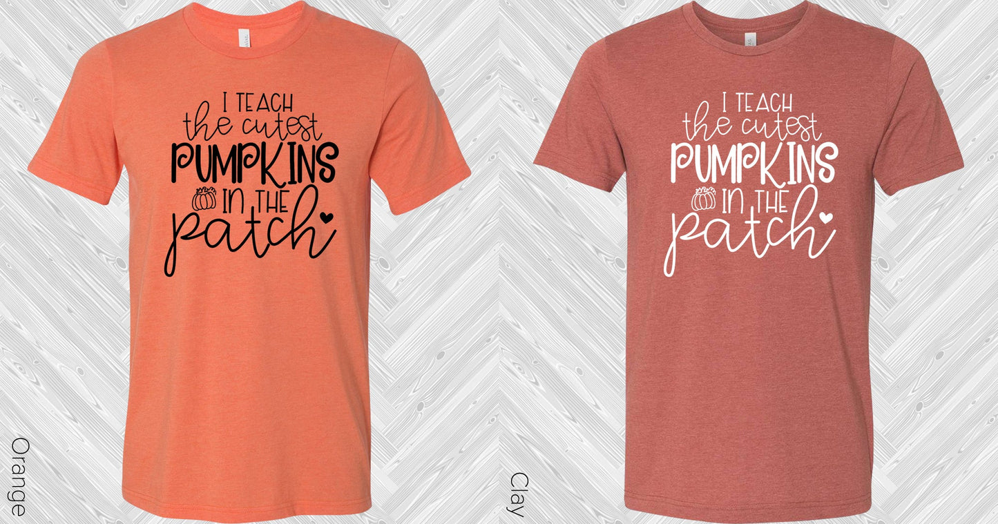 I Teach The Cutest Pumpkins In Patch Graphic Tee Graphic Tee