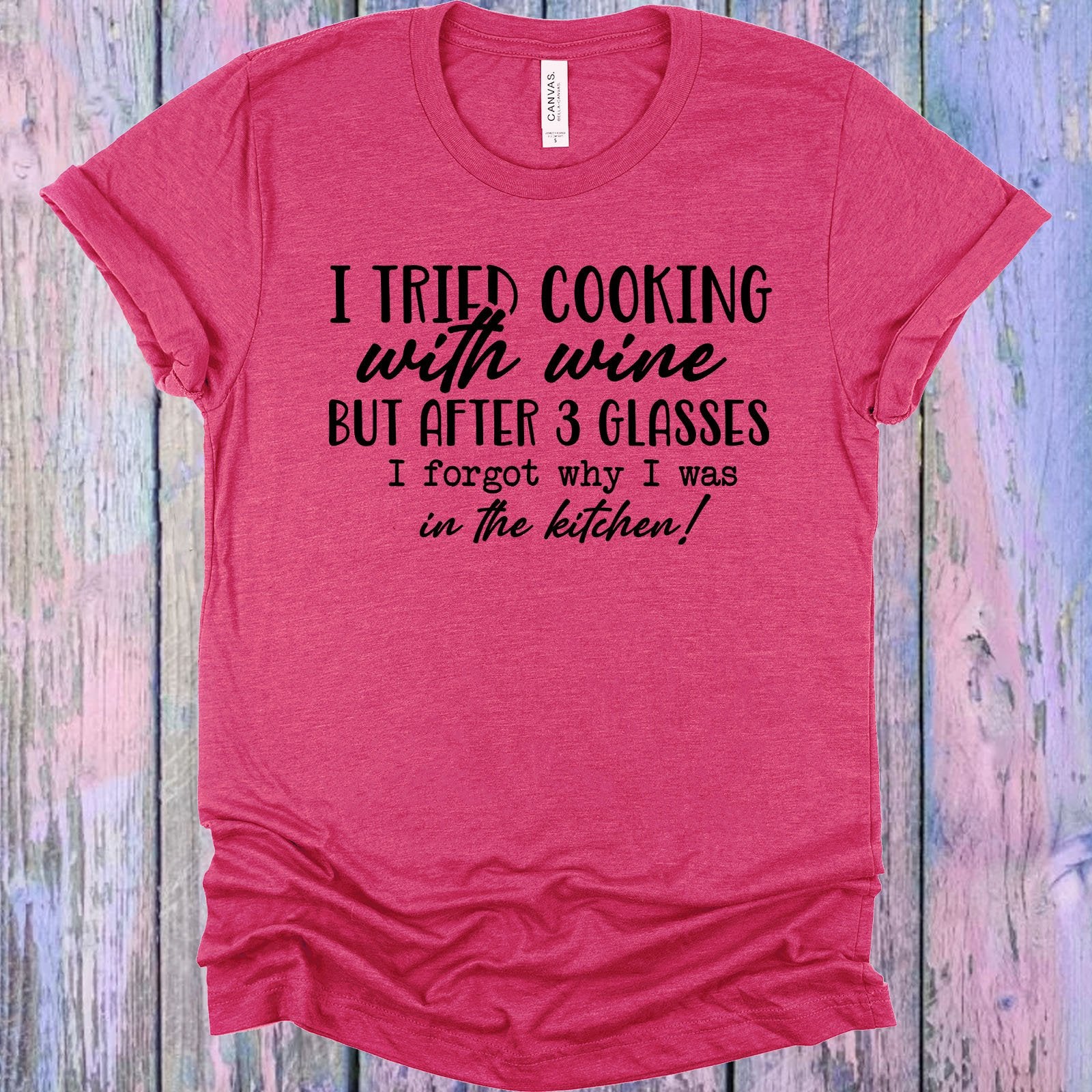 I Tried Cooking With Wine Graphic Tee Graphic Tee