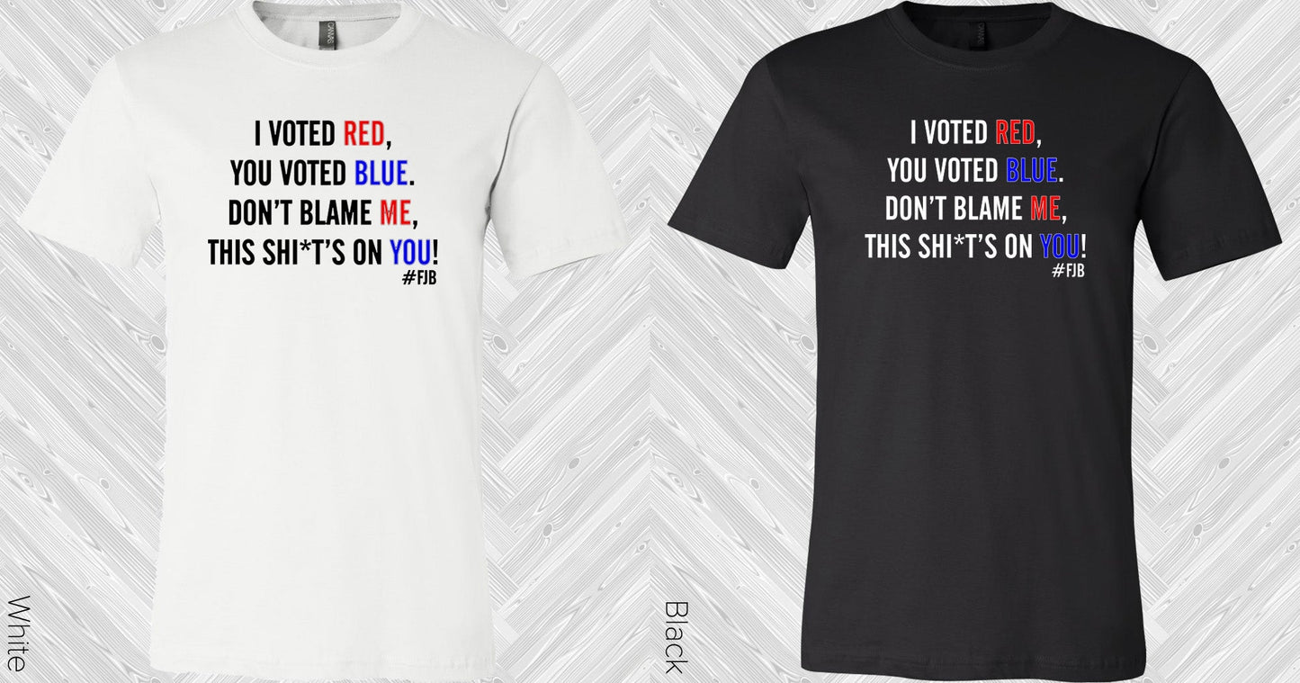 I Voted Red You Blue Graphic Tee Graphic Tee