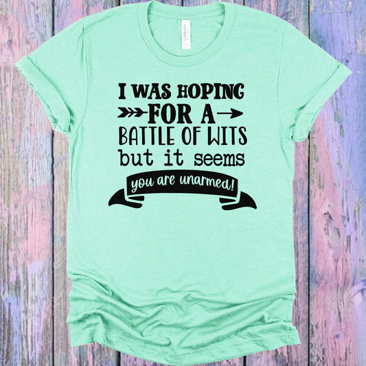 I Was Hoping For A Battle Of Wits Graphic Tee Graphic Tee