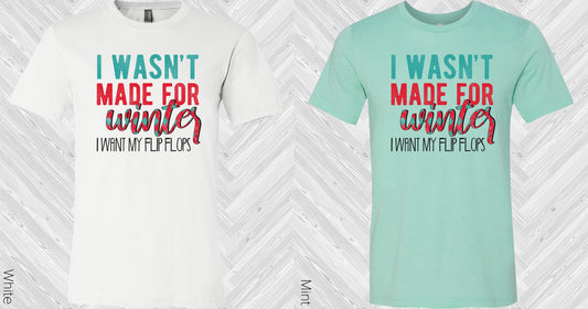 I Wasnt Made For Winter Graphic Tee Graphic Tee