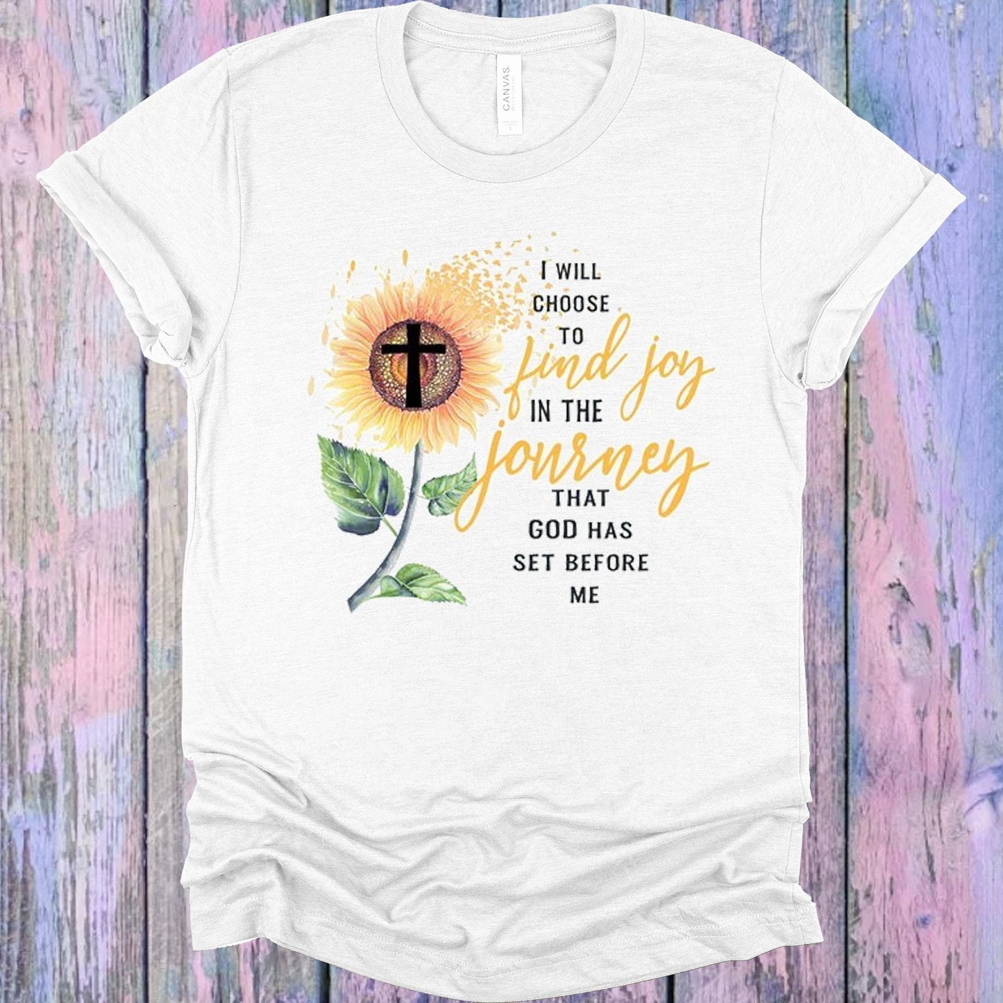 I Will Choose To Find Joy In The Journey That God Has Set Before Me Graphic Tee Graphic Tee