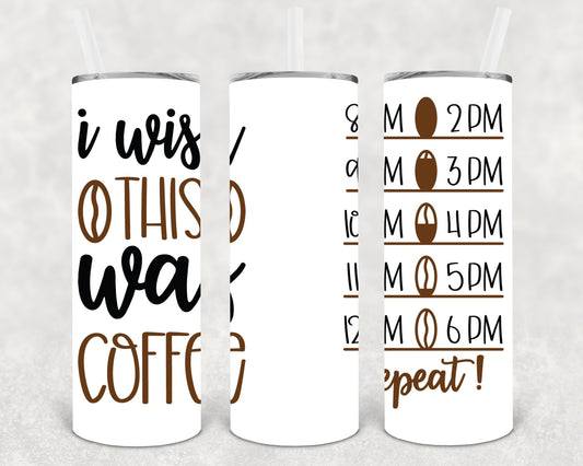 I Wish This Was Coffee 20 Oz Skinny Tumbler