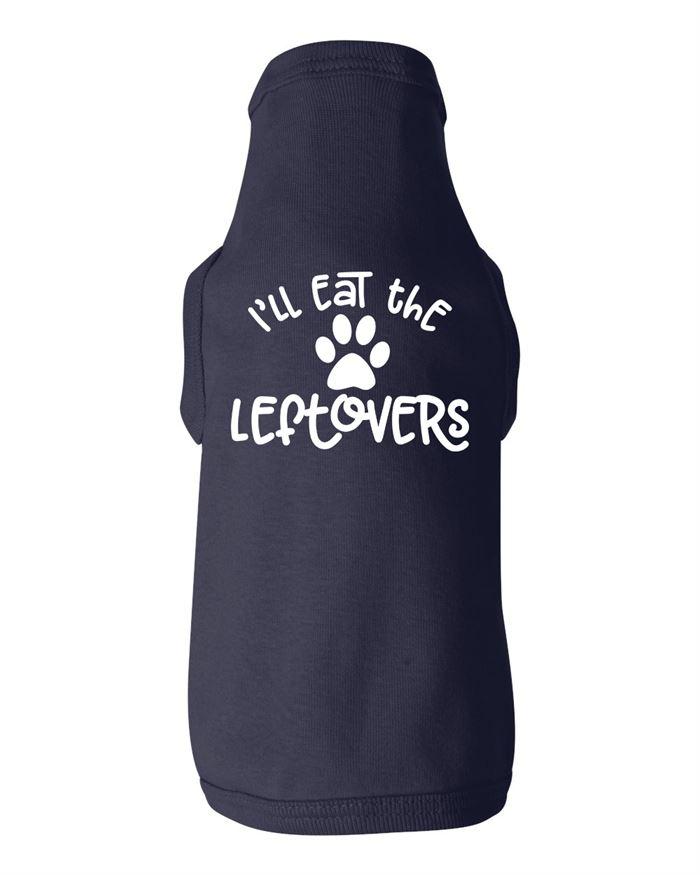Ill Eat The Leftovers Dog Shirt