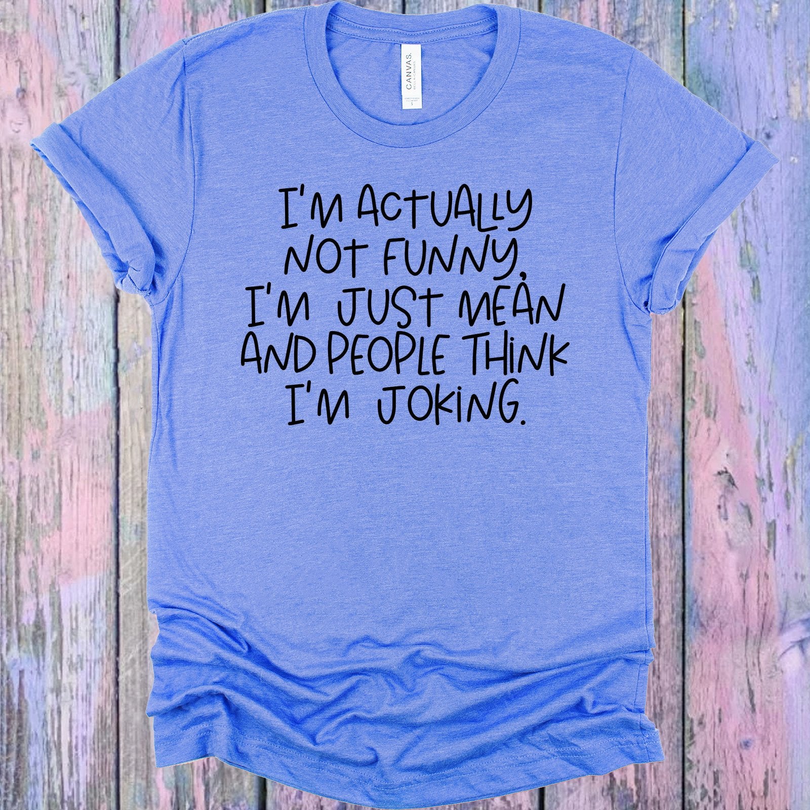 Im Actually Not Funny Graphic Tee Graphic Tee