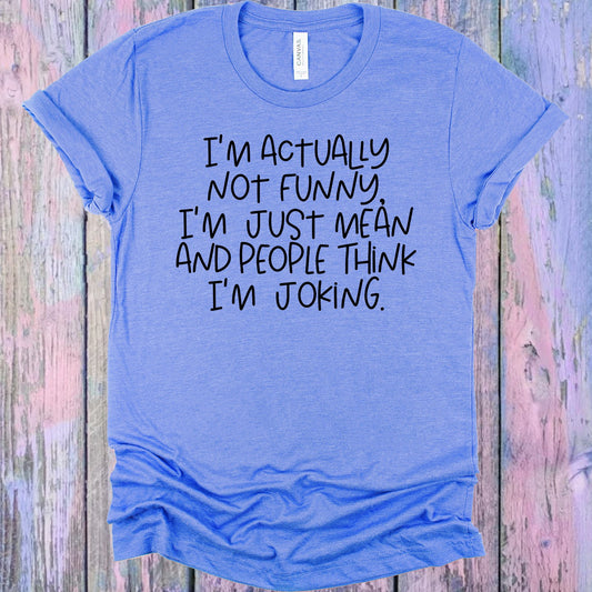 Im Actually Not Funny Graphic Tee Graphic Tee