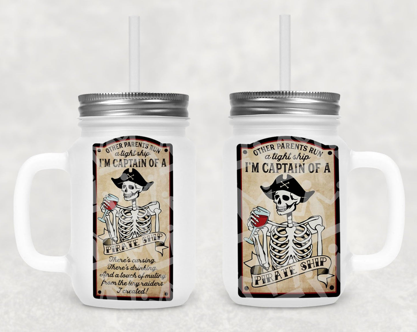 Im Captain Of A Pirate Ship Frosted Mason Jar