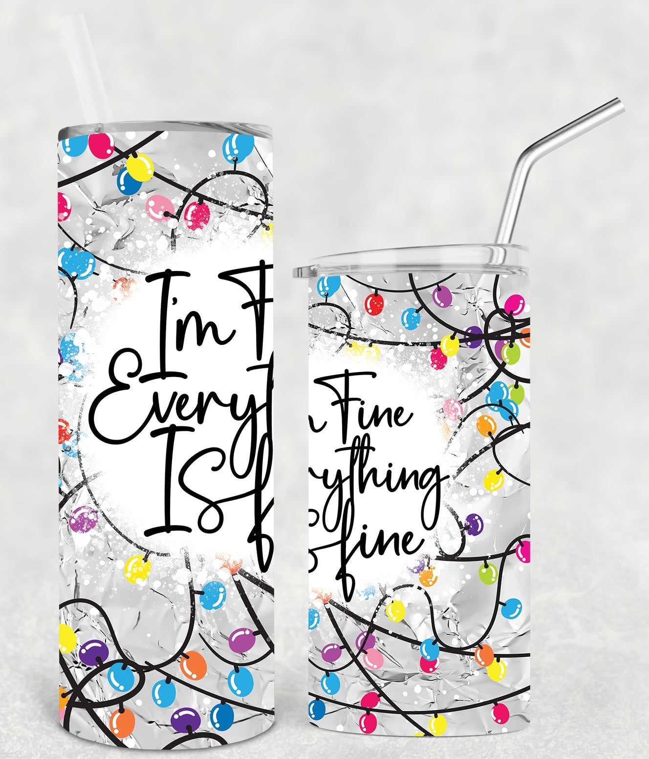 Im Fine Everything Is 20 Oz Skinny Tumbler