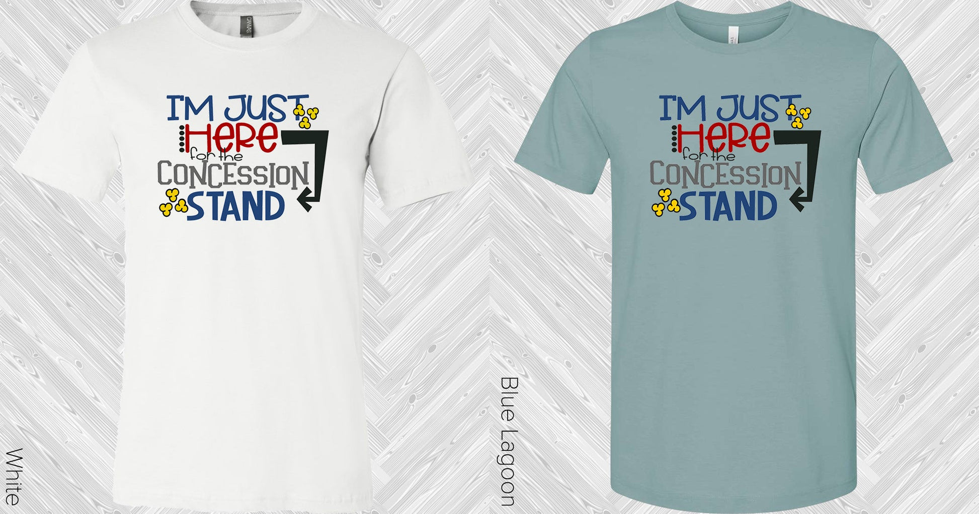 Im Just Here For The Concession Stand Graphic Tee Graphic Tee