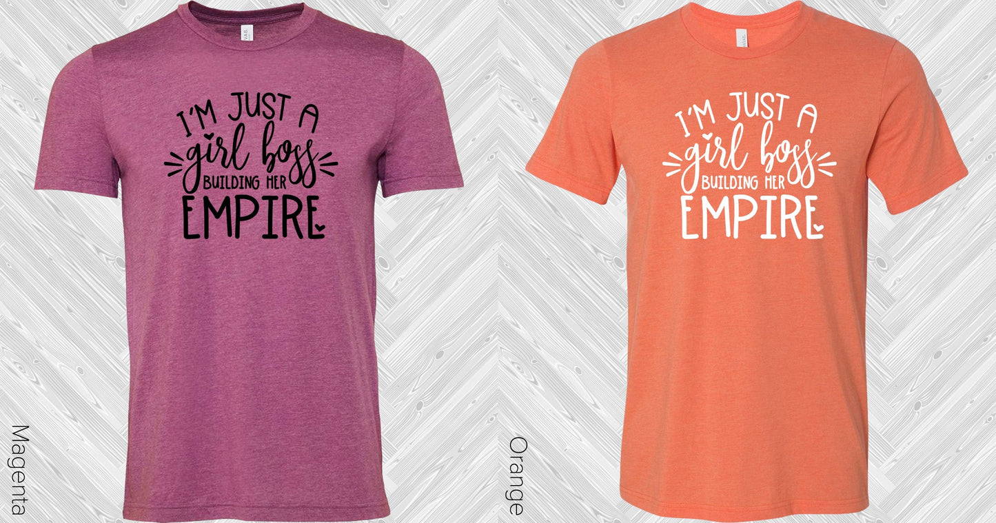 Im Just A Girl Boss Building Her Empire Graphic Tee Graphic Tee