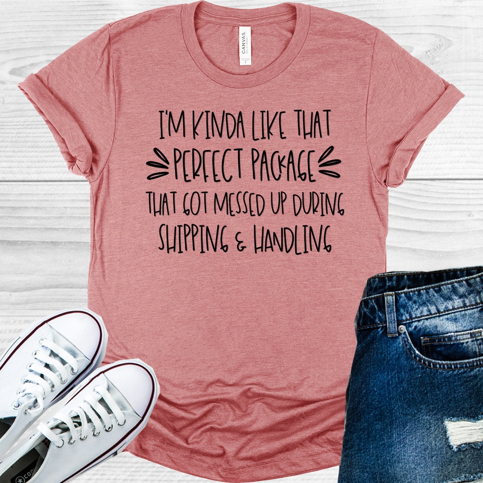 Im Kinda Like That Perfect Package Got Messed Up During Shipping & Handling Graphic Tee Graphic Tee
