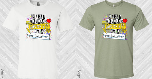 Im Not A Regular Bus Driver Graphic Tee