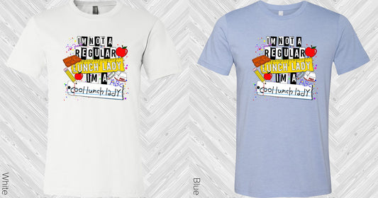 Im Not A Regular Lunch Lady Graphic Tee