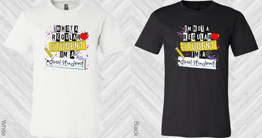 Im Not A Regular Student Cool Graphic Tee