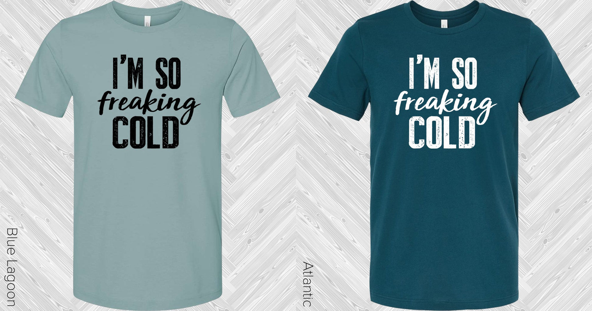 Im So Freaking Cold Graphic Tee Graphic Tee