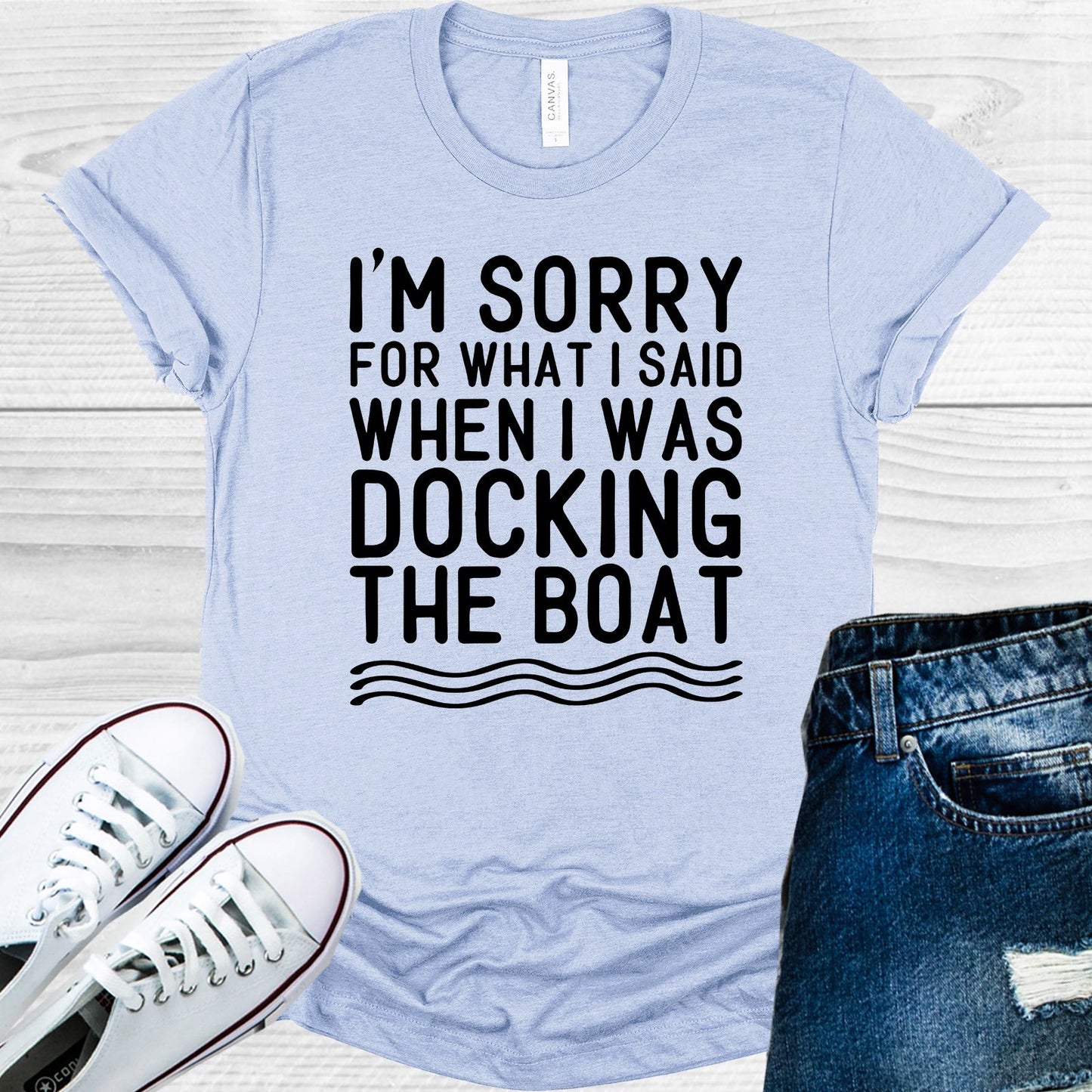 Im Sorry For What I Said When Was Docking The Boat Graphic Tee Graphic Tee