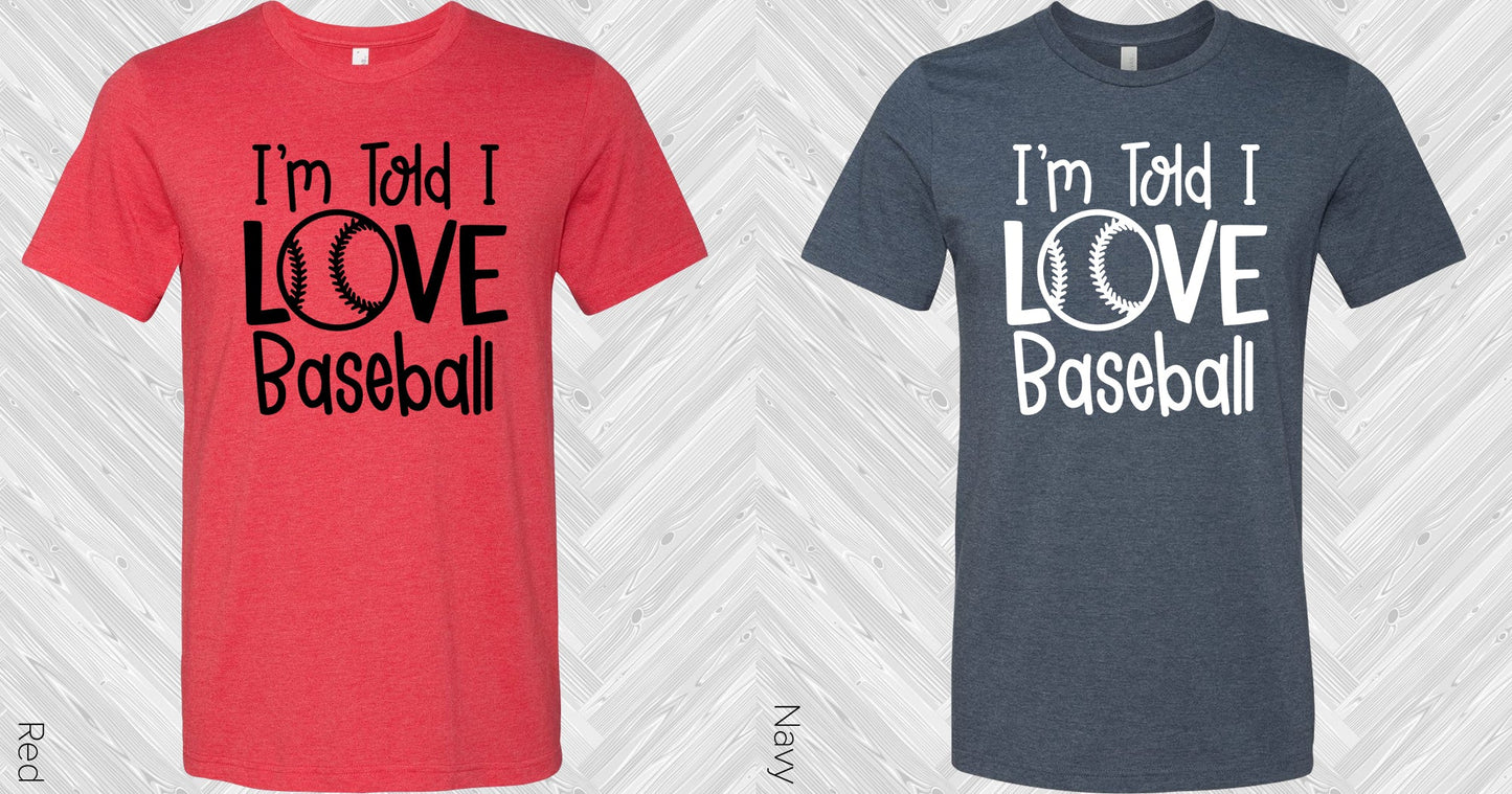 Im Told I Love Baseball Graphic Tee Graphic Tee