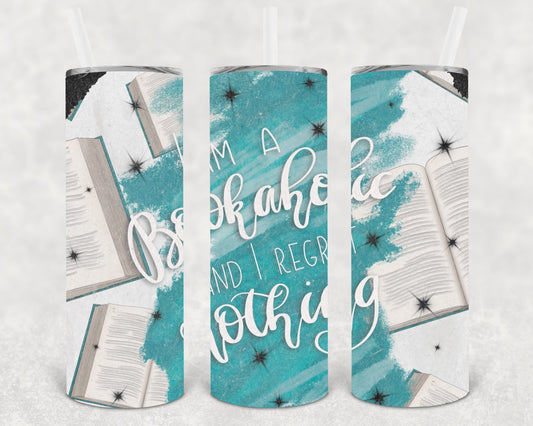 Im A Bookaholic And I Regret Nothing 20 Oz Skinny Tumbler