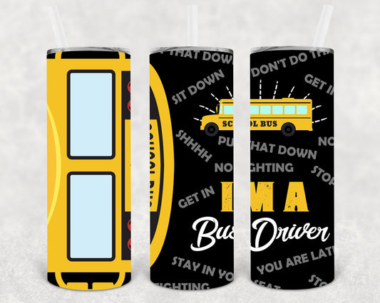 Im A Bus Driver 20 Oz Skinny Tumbler