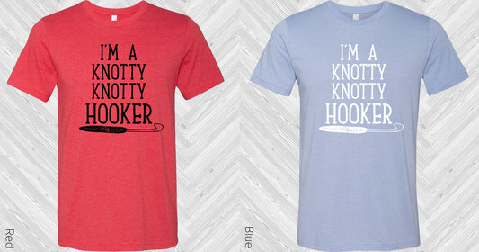 Im A Knotty Hooker Graphic Tee Graphic Tee