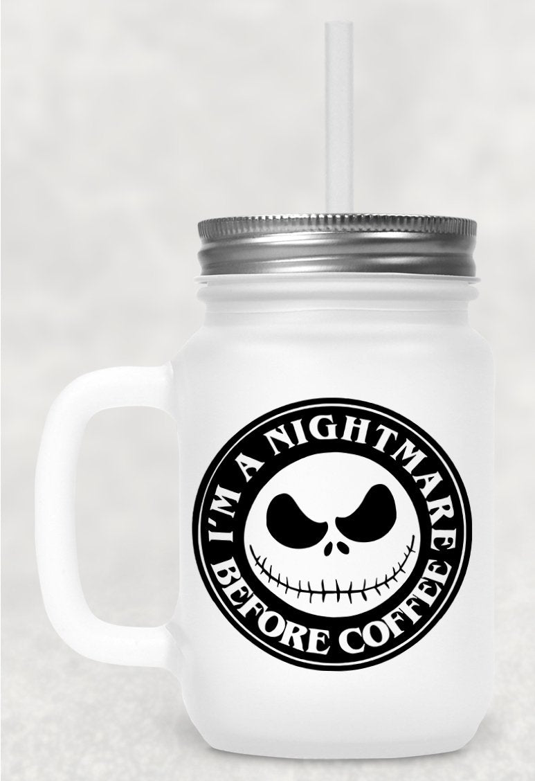 Im A Nightmare Before Coffee Frosted Mason Jar
