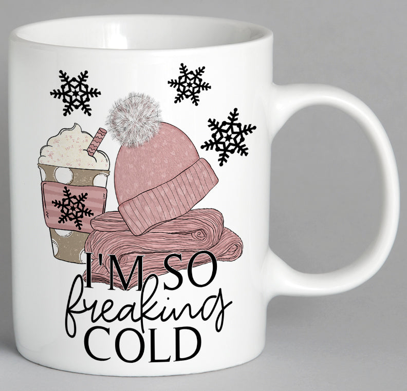 Im So Freaking Cold Mug Coffee