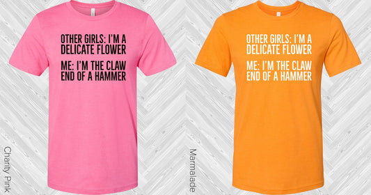 Im The Claw End Of A Hammer Graphic Tee Graphic Tee