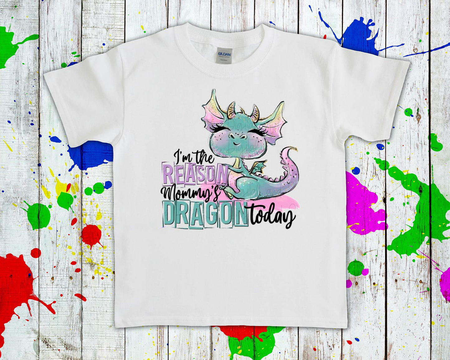 Im The Reason Mommys Dragon Today Graphic Tee Graphic Tee