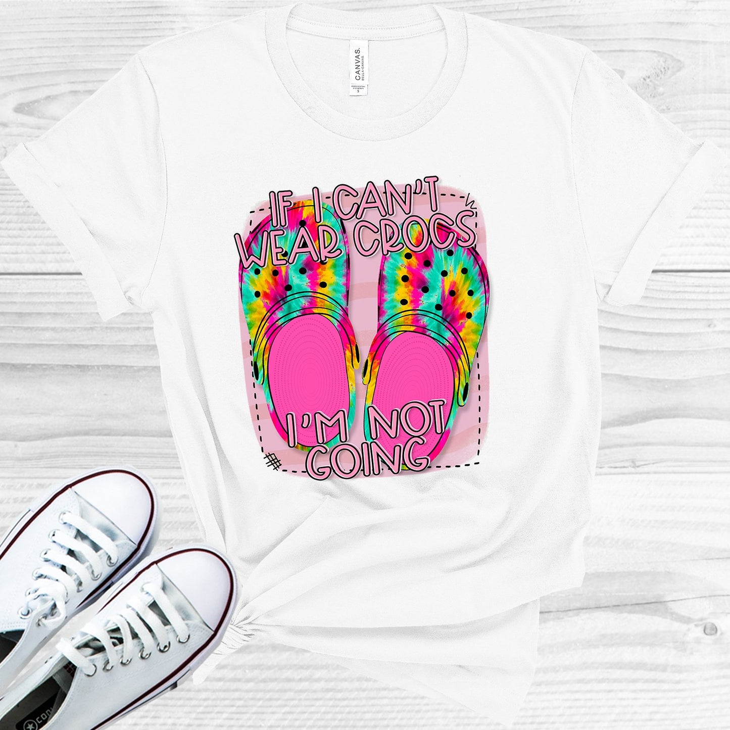 If I Cant Wear Crocs Im Not Going Graphic Tee Graphic Tee