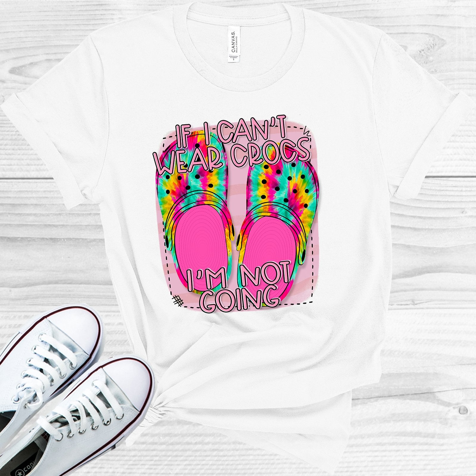 If I Cant Wear Crocs Im Not Going Graphic Tee Graphic Tee