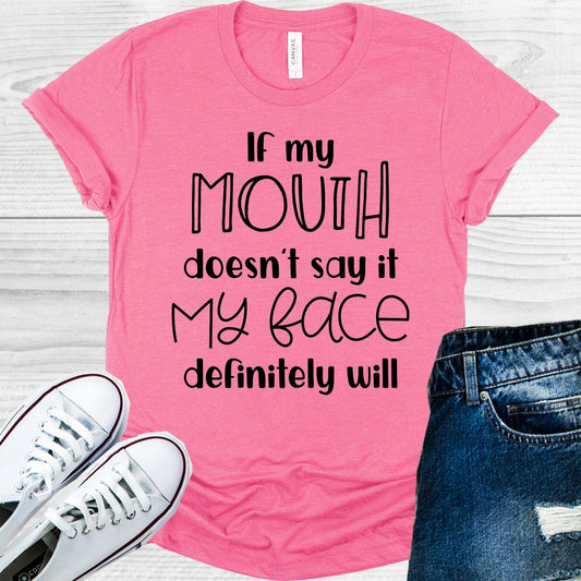 If My Mouth Doesnt Say It Face Definitely Will Graphic Tee Graphic Tee