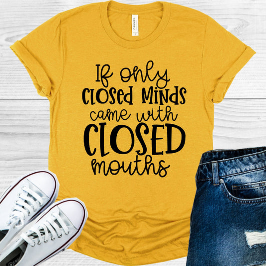 If Only Closed Minds Came With Mouths Graphic Tee Graphic Tee