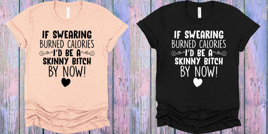 If Swearing Burned Calories Graphic Tee Graphic Tee