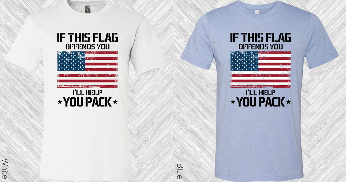 If This Flag Offends You Ill Help Pack Graphic Tee Graphic Tee