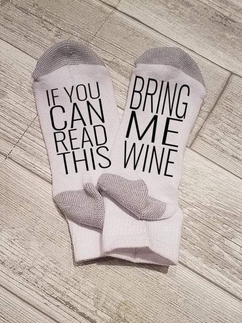 If You Can Read This Bring Me Wine Socks