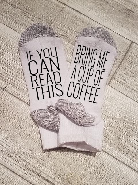 If You Can Read This Bring Me A Cup Of Coffee Socks