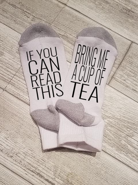 If You Can Read This Bring Me A Cup Of Tea Socks