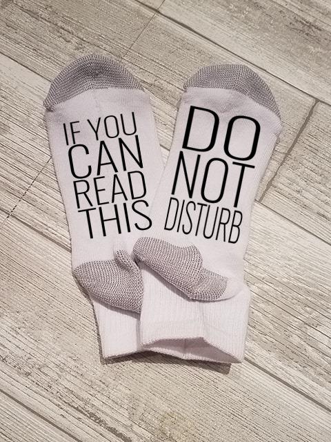 If You Can Read This Do Not Disturb Socks