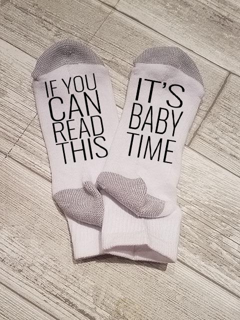 If You Can Read This Its Baby Time Socks