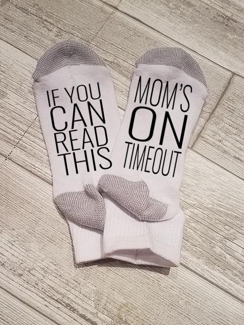 If You Can Read This Moms On Timeout Socks